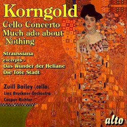 Cello Concerto / Much ado about Nothing by Korngold ;   Zuill Bailey ,   Linz Bruckner Orchestra ,   Caspar Richter