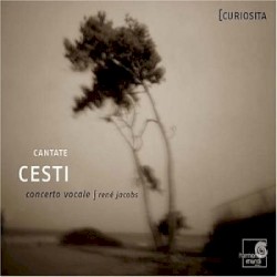 Cantate by Antonio Cesti ;   Concerto Vocale ,   René Jacobs
