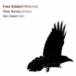 Winterreise by Franz Schubert ;   Peter Harvey