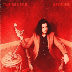 Talk Talk Talk by Ilan Rubin