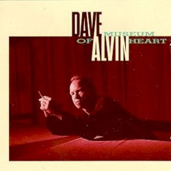 Museum of Heart by Dave Alvin