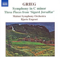 Symphony in C minor / Three Pieces from ‘Sigurd Jorsalfar’ by Grieg ;   Malmö Symphony Orchestra ,   Bjarte Engeset