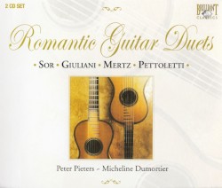 Romantic Guitar Duets by Sor ,   Giuliani ,   Mertz ,   Pettoletti ;   Peter Pieters ,   Micheline Dumortier