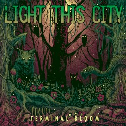 Terminal Bloom by Light This City