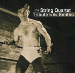 The String Quartet Tribute to the Smiths by Vitamin String Quartet  feat.   The Section