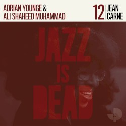 Jazz Is Dead 12: Jean Carne by Jean Carne ,   Adrian Younge  &   Ali Shaheed Muhammad