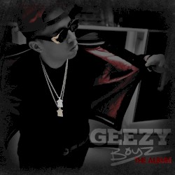 Geezy Boyz: The Album by De La Ghetto