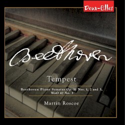 Tempest: Piano Sonatas, op. 31 nos. 1, 2 and 3, WoO 47 no. 3 by Beethoven ;   Martin Roscoe