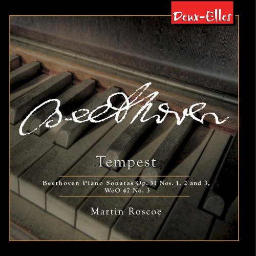Tempest: Piano Sonatas, op. 31 nos. 1, 2 and 3, WoO 47 no. 3
