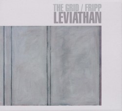 Leviathan by The Grid  /   Fripp
