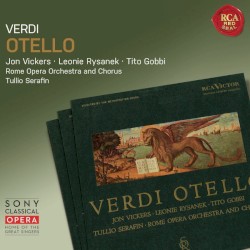 Otello by Verdi ;   Jon Vickers ,   Leonie Rysanek ,   Tito Gobbi ,   Rome Opera Orchestra  and   Chorus ,   Tullio Serafin