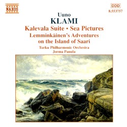 Kalevala Suite / Sea Pictures / Lemminkäinen's Adventures of the Island of Saari by Uuno Klami ;   Turun filharmoninen orkesteri ,   Jorma Panula