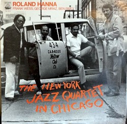 The New York Jazz Quartet in Chicago by Roland Hanna ,   Frank Wess ,   George Mraz ,   Ben Riley