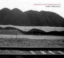 Double Up, Plays Double Up Plus by Henry Threadgill