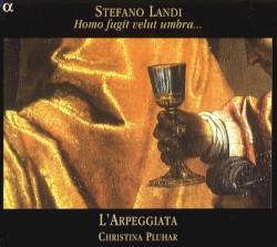 Homo fugit velut umbra… by Stefano Landi ;   L’Arpeggiata ,   Christina Pluhar