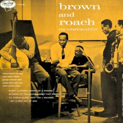 Brown and Roach, Inc. by Clifford Brown & Max Roach Quintet