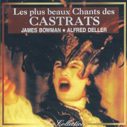 Les plus beaux chants des Castrats by James Bowman ,   Alfred Deller
