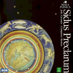 Sidus Preclarum - Complete Motets by Johannes Ciconia ;   Mala Punica
