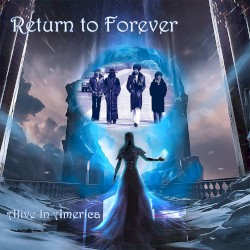 Alive in America by Return to Forever