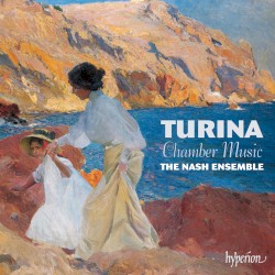Chamber Music by Turina ;   The Nash Ensemble