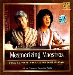 Mesmerizing Maestros by Ustad Amjad Ali Khan  &   Ustad Zakir Hussain