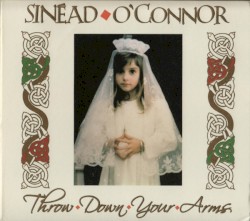 Throw Down Your Arms by Sinéad O’Connor
