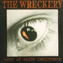 Here at Pains Insistence by The Wreckery