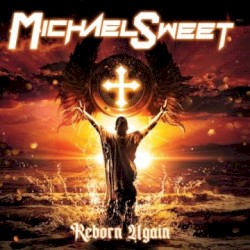 Reborn Again by Michael Sweet