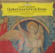 Quatuor pour la Fin du Temps by Olivier Messiaen ;   Luben Yordanoff ,   Albert Tétard ,   Claude Desurmont ,   Daniel Barenboim