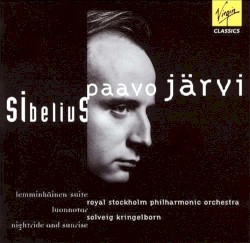 Lemminkäinen Suite / Luonnotar / Nightride and Sunrise by Jean Sibelius ;   Royal Stockholm Philharmonic Orchestra ,   Paavo Järvi ,   Solveig Kringelborn