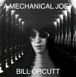 A Mechanical Joey by Bill Orcutt