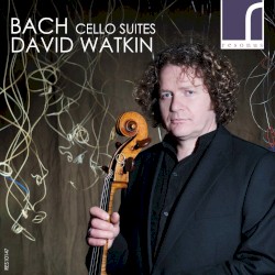 Cello Suites by Bach ;   David Watkin