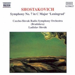 Symphony no. 7 in C major “Leningrad” by Dmitri Shostakovich ;   Czecho-Slovak Radio Symphony Orchestra ,   Ladislav Slovák
