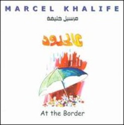 At The Border by مرسيل خليفة