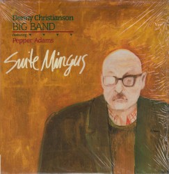 Suite Mingus by Denny Christianson Big Band  featuring   Pepper Adams