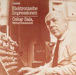 Elektronische Impressionen by Oskar Sala