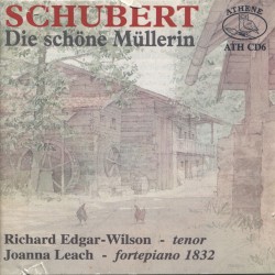 Die schöne Müllerin by Franz Schubert ;   Richard Edgar‐Wilson ,   Joanna Leach