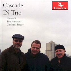 Cascade by IN Trio ,   Harvie S ,   Tim Armacost ,   Christian Finger