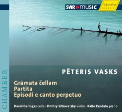 Grāmata čellam / Partita / Episodi e canto perpetuo by Pēteris Vasks ;   David Geringas ,   Dmitry Sitkovetsky ,   Kalle Randalu