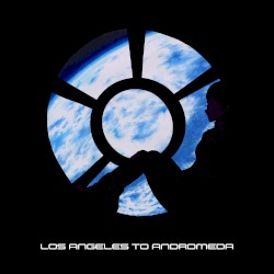 Los Angeles to Andromeda by Zoë Blade