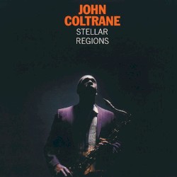 Stellar Regions by John Coltrane