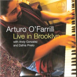Live in Brooklyn by Arturo O’Farrill