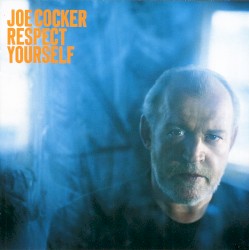 Respect Yourself by Joe Cocker