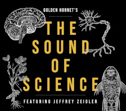 The Sound of Science by Jeffrey Zeigler  and   Golden Hornet