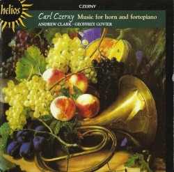 Music for Horn and Fortepiano by Carl Czerny ;   Andrew Clark ,   Geoffrey Govier