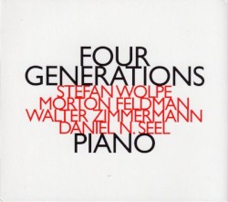 Four Generations by Stefan Wolpe ,   Morton Feldman ,   Walter Zimmermann ,   Daniel N. Seel