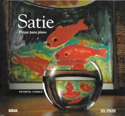 Satie by Erik Satie ;   Patrick Cohen