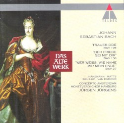 Cantatas BWV 198, 158 & 27 by Johann Sebastian Bach ;   Rotraud Hansmann ,   Helen Watts ,   Kurt Equiluz ,   Max van Egmond ,   Monteverdi-Chor Hamburg ,   Concerto Amsterdam ,   Jürgen Jürgens