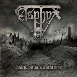 Death… the Brutal Way by Asphyx