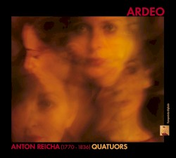 Trois Quators by Antoine Reicha ;   Quatuor Ardeo